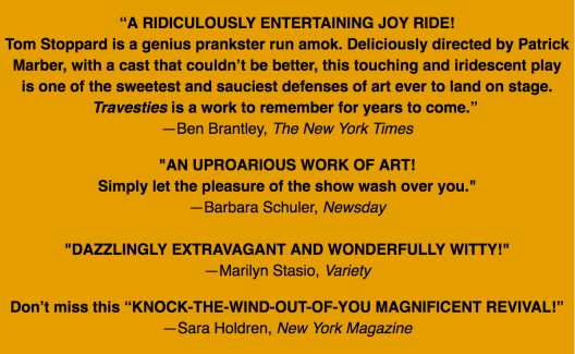 Enthusiastic critical response for Travesties - taken from RTC NYC's email